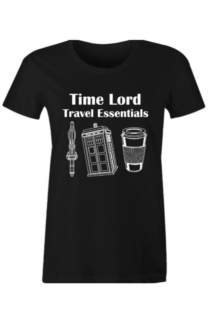 funny Dr Who fan t-shirt on black cotton for women featuring Time Lord Travel Essentials showing full version of shirt