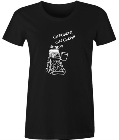Dalek needs coffee Caffeinate black tshirt for women printed in Melbourne