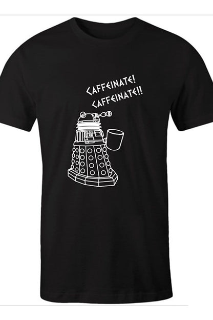 words Caffeinate Caffeinate coming from the Dalek holding out a coffee mug on black mens tshirt