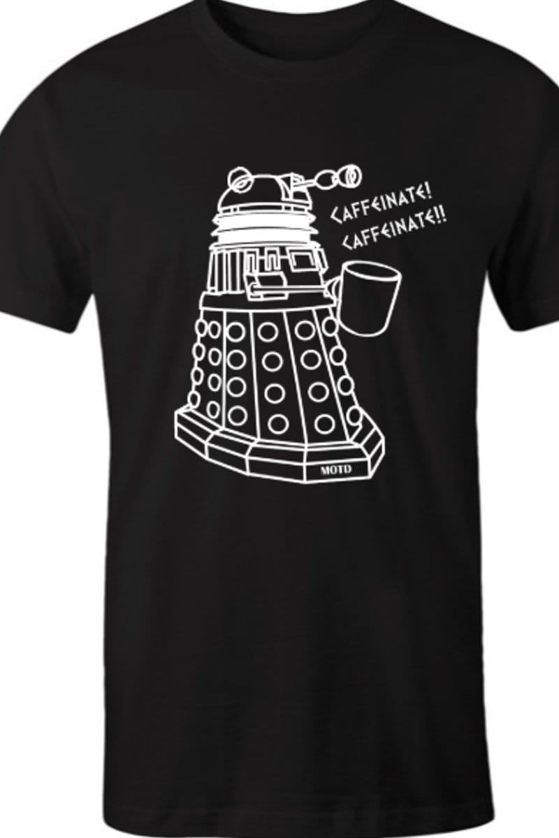 new larger Dalek version of Caffeinate tshirt in black