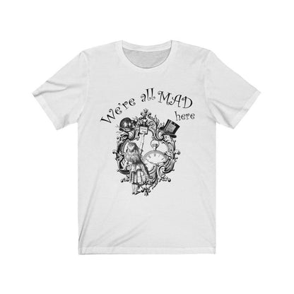 We're All Mad Here quote t-shirt from Alice in Wonderland on white t-shirt