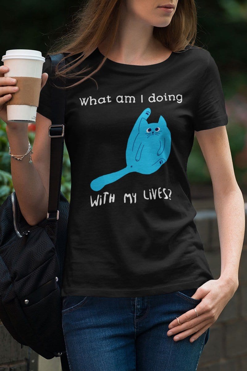 what am i doing with my 9 lives funny blue cat women's meme t-shirt